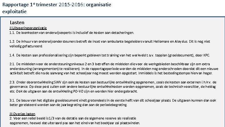 Rapportage 1 e trimester 2015‐ 2016: organisatie exploitatie Lasten II Uitvoeringsorganisatie 1. 1. De