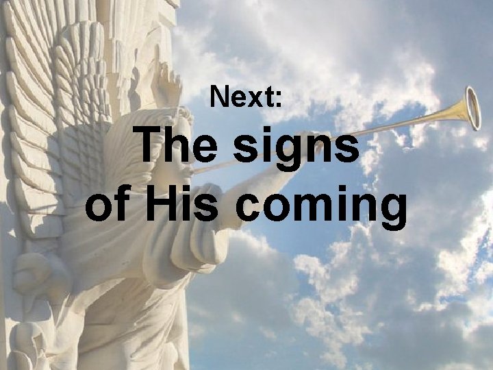 Next: The signs of His coming 