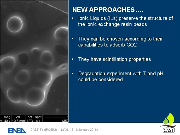 NEW APPROACHES…. • Ionic Liquids (ILs) preserve the structure of the ionic exchange resin