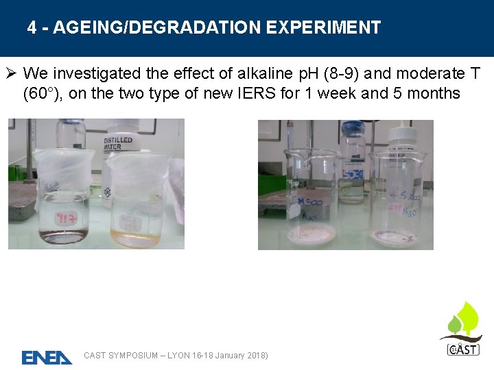 4 - AGEING/DEGRADATION EXPERIMENT Ø We investigated the effect of alkaline p. H (8