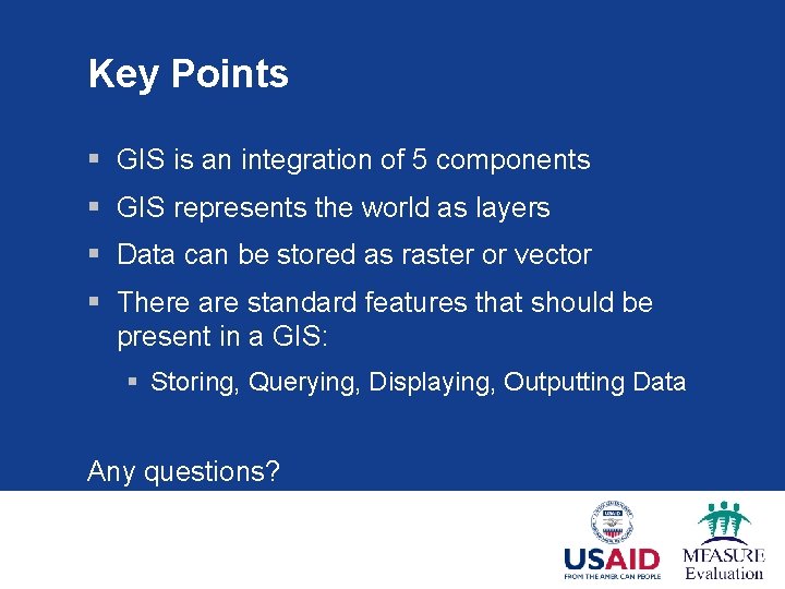Key Points § GIS is an integration of 5 components § GIS represents the Key Points § GIS is an integration of 5 components § GIS represents the