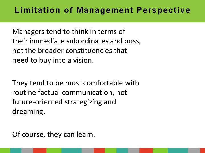 Limitation of Management Perspective Managers tend to think in terms of their immediate subordinates