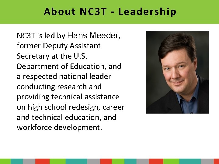 About NC 3 T - Leadership NC 3 T is led by Hans Meeder,