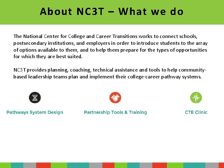 About NC 3 T – What we do The National Center for College and