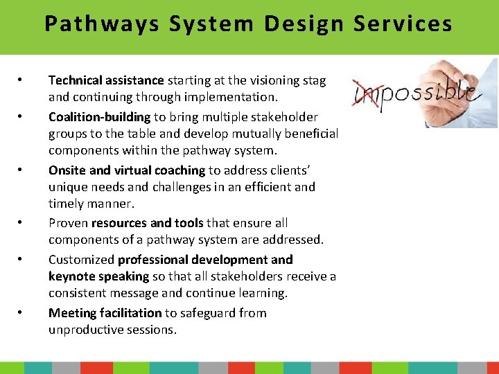 Pathways System Design Services • • • Technical assistance starting at the visioning stage