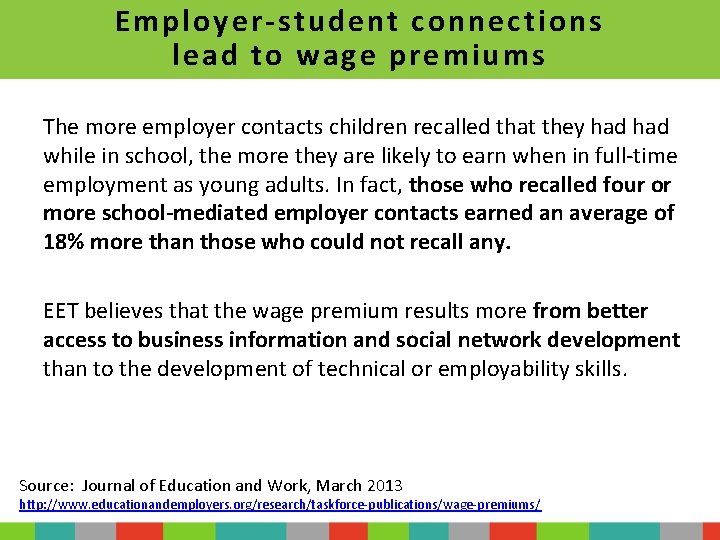 Employer-student connections lead to wage premiums The more employer contacts children recalled that they