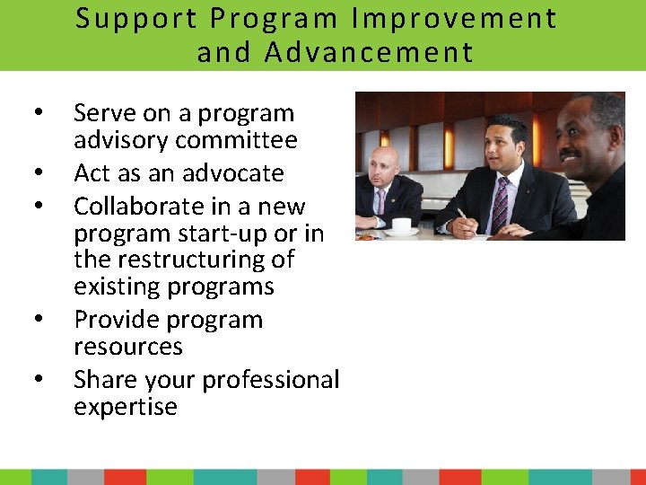 Support Program Improvement and Advancement • • • Serve on a program advisory committee