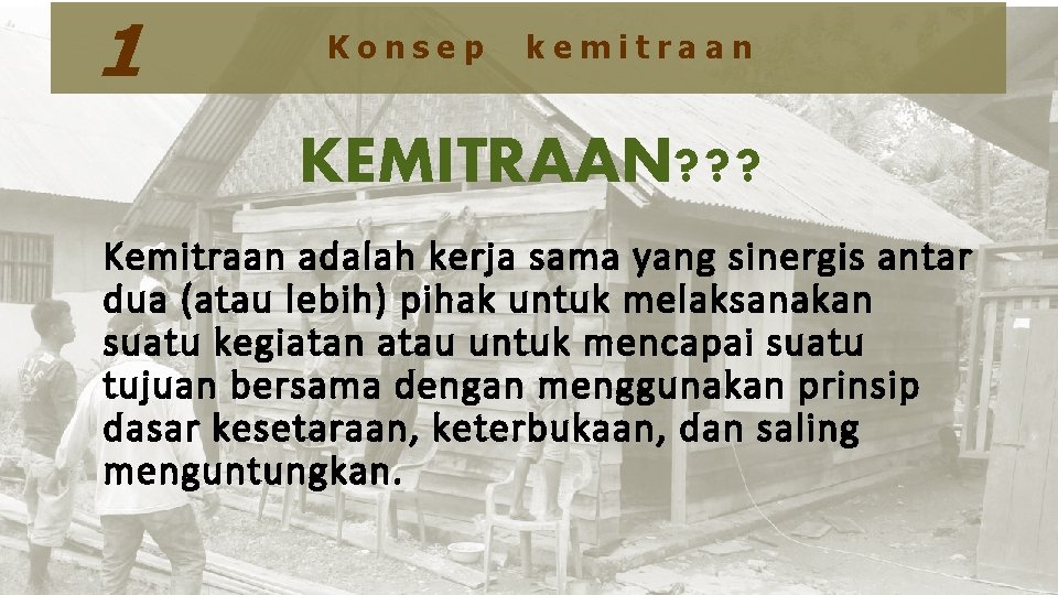 1 Kebijakan Penyelenggaraan Rumah KEMITRAAN? ? ? Swadaya Kemitraan adalah kerja sama yang sinergis