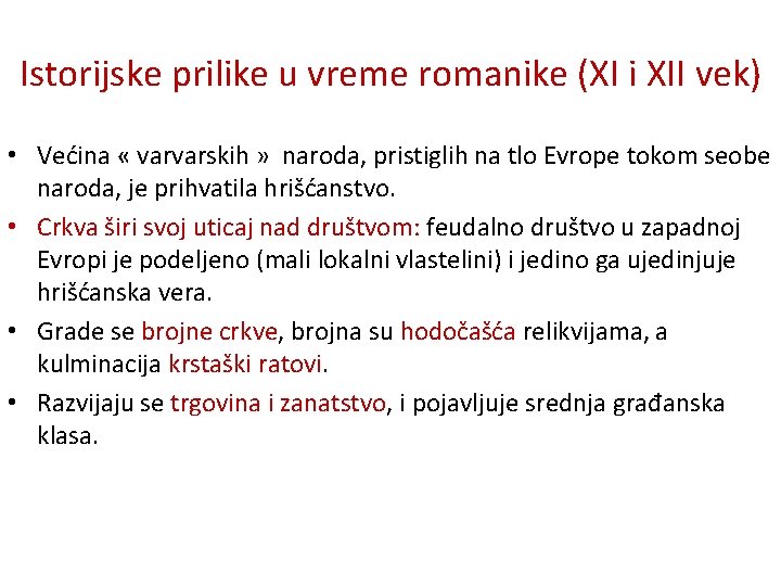 Istorijske prilike u vreme romanike (XI i XII vek) • Većina « varvarskih »