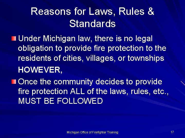 Reasons for Laws, Rules & Standards Under Michigan law, there is no legal obligation