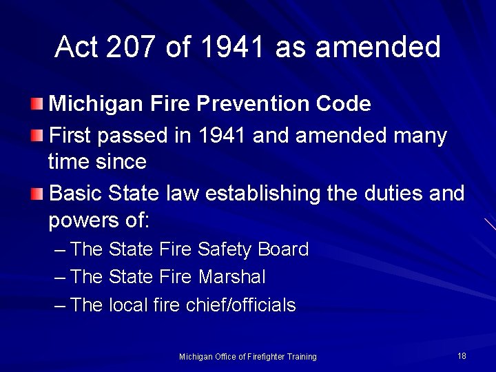 Act 207 of 1941 as amended Michigan Fire Prevention Code First passed in 1941