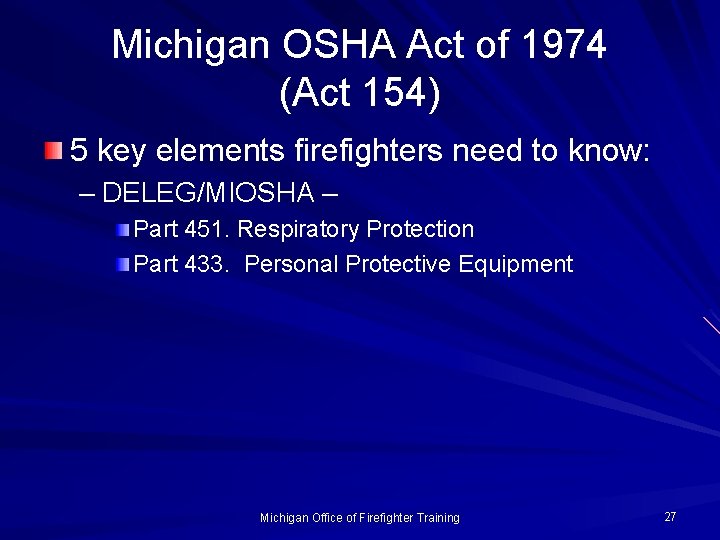 Michigan OSHA Act of 1974 (Act 154) 5 key elements firefighters need to know:
