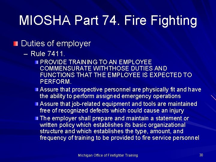 MIOSHA Part 74. Fire Fighting Duties of employer – Rule 7411. PROVIDE TRAINING TO