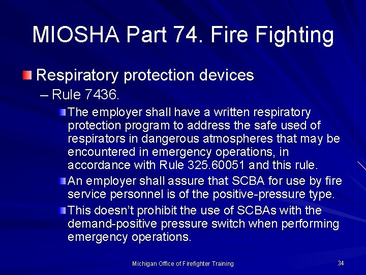 MIOSHA Part 74. Fire Fighting Respiratory protection devices – Rule 7436. The employer shall