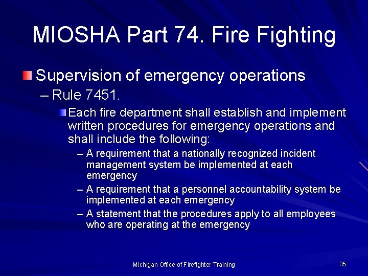 MIOSHA Part 74. Fire Fighting Supervision of emergency operations – Rule 7451. Each fire