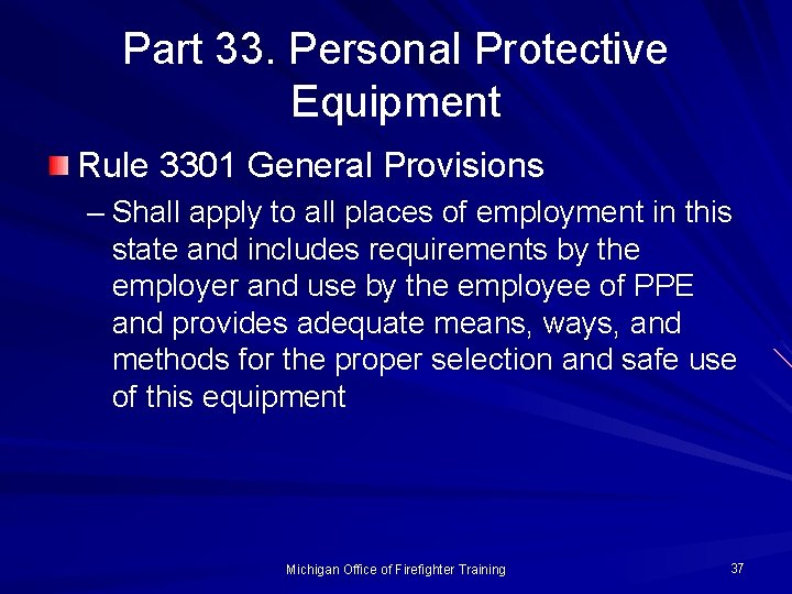 Part 33. Personal Protective Equipment Rule 3301 General Provisions – Shall apply to all