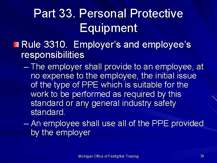 Part 33. Personal Protective Equipment Rule 3310. Employer’s and employee’s responsibilities – The employer