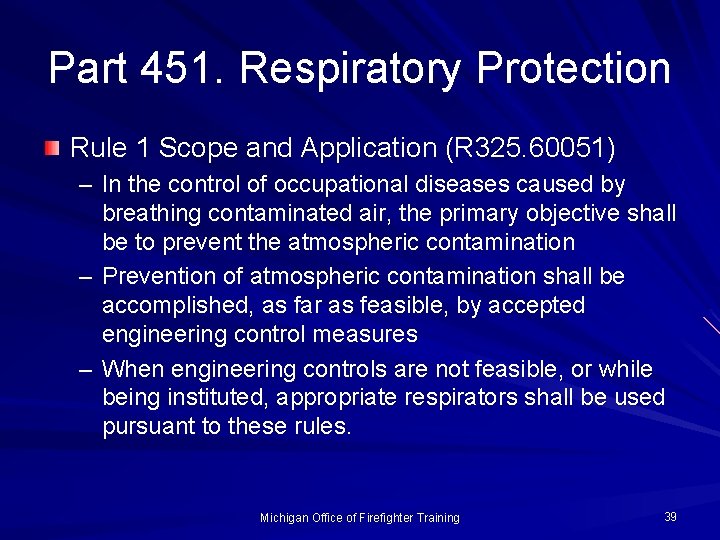 Part 451. Respiratory Protection Rule 1 Scope and Application (R 325. 60051) – In