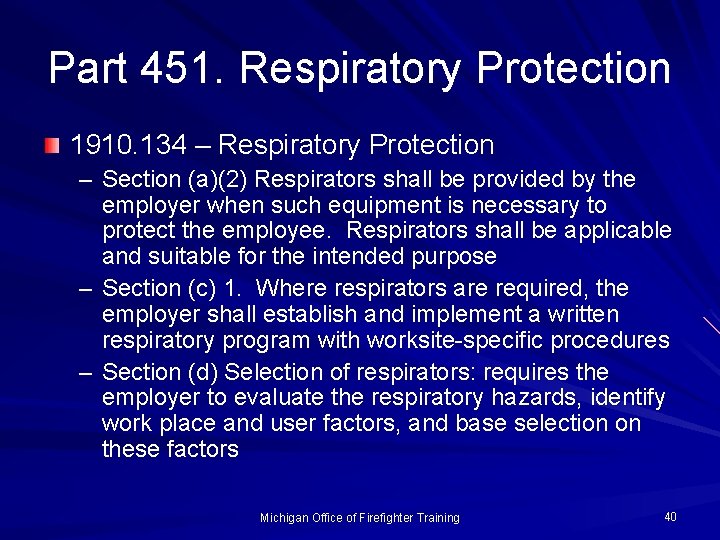 Part 451. Respiratory Protection 1910. 134 – Respiratory Protection – Section (a)(2) Respirators shall