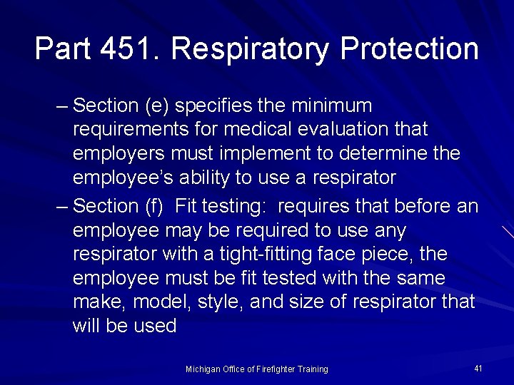 Part 451. Respiratory Protection – Section (e) specifies the minimum requirements for medical evaluation