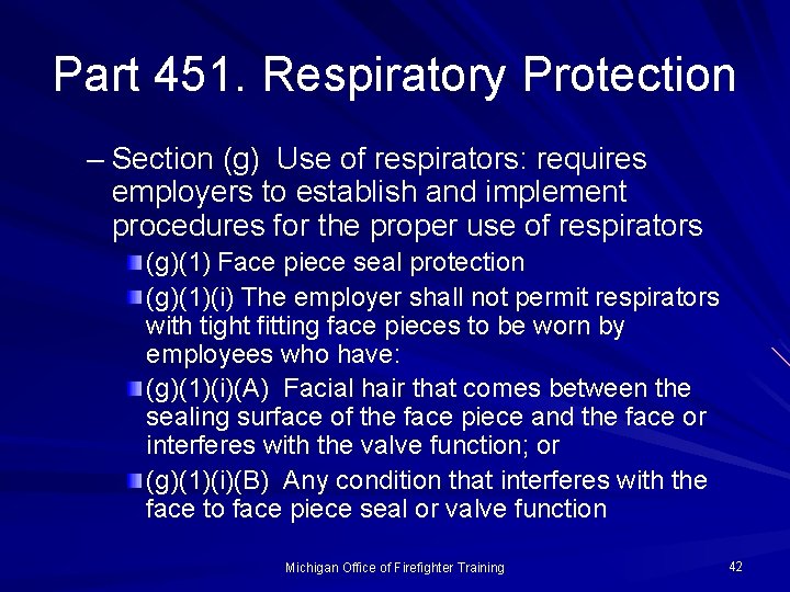Part 451. Respiratory Protection – Section (g) Use of respirators: requires employers to establish