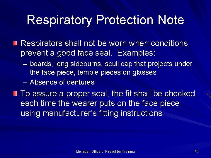 Respiratory Protection Note Respirators shall not be worn when conditions prevent a good face