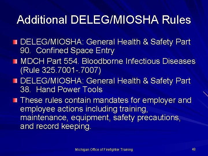 Additional DELEG/MIOSHA Rules DELEG/MIOSHA: General Health & Safety Part 90. Confined Space Entry MDCH