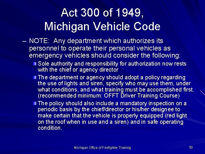 Act 300 of 1949, Michigan Vehicle Code – NOTE: Any department which authorizes its