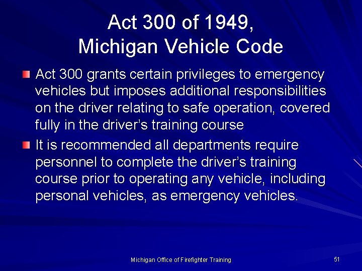 Act 300 of 1949, Michigan Vehicle Code Act 300 grants certain privileges to emergency