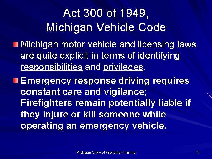 Act 300 of 1949, Michigan Vehicle Code Michigan motor vehicle and licensing laws are