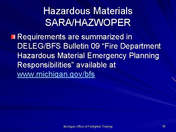 Hazardous Materials SARA/HAZWOPER Requirements are summarized in DELEG/BFS Bulletin 09 “Fire Department Hazardous Material