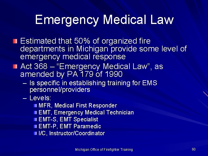 Emergency Medical Law Estimated that 50% of organized fire departments in Michigan provide some