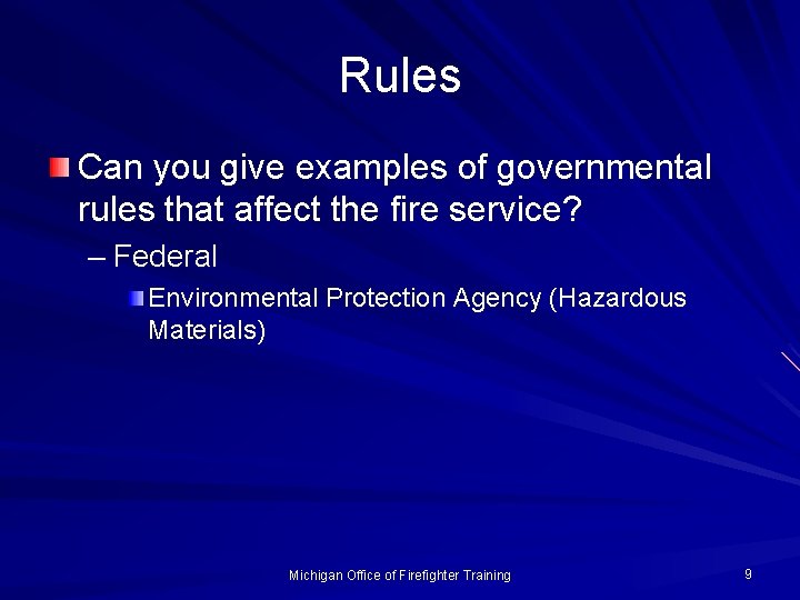Rules Can you give examples of governmental rules that affect the fire service? –