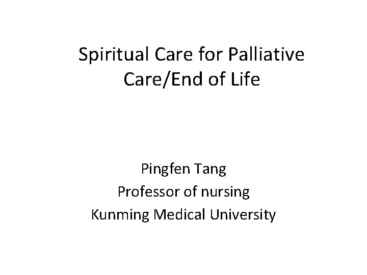 Spiritual Care for Palliative CareEnd of Life Pingfen