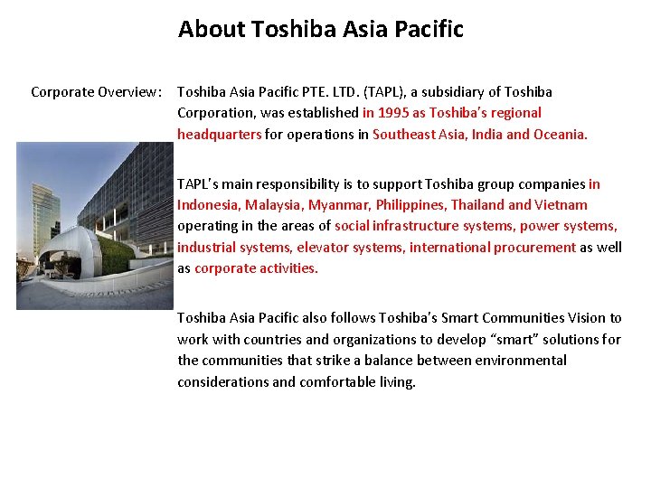 About Toshiba Asia Pacific Corporate Overview: Toshiba Asia Pacific PTE. LTD. (TAPL), a subsidiary