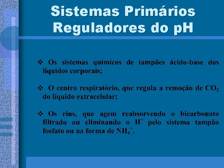 Sistemas Primários Reguladores do p. H 