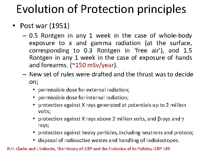 Evolution of Protection principles • Post war (1951) – 0. 5 Rontgen in any Evolution of Protection principles • Post war (1951) – 0. 5 Rontgen in any