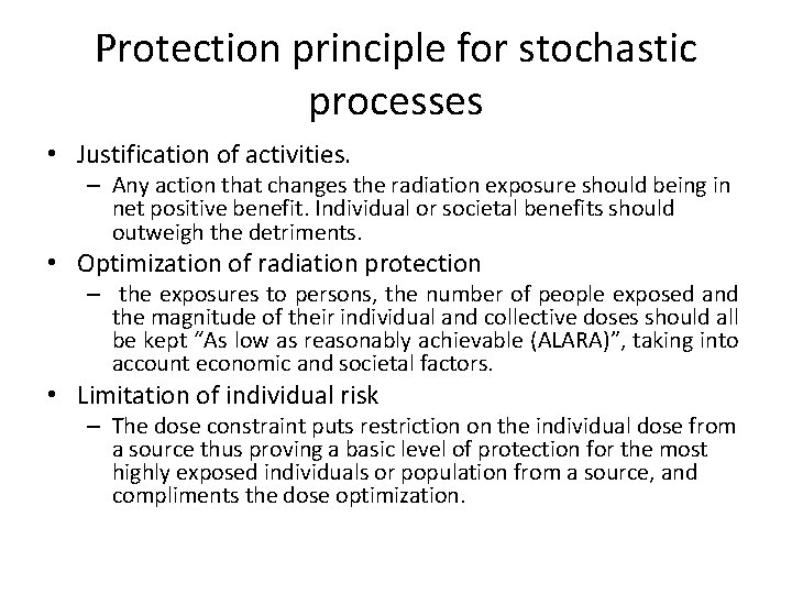 Protection principle for stochastic processes • Justification of activities. – Any action that changes Protection principle for stochastic processes • Justification of activities. – Any action that changes