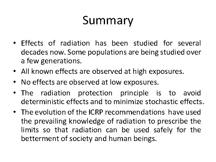 Summary • Effects of radiation has been studied for several decades now. Some populations Summary • Effects of radiation has been studied for several decades now. Some populations