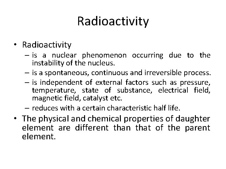 Radioactivity • Radioactivity – is a nuclear phenomenon occurring due to the instability of Radioactivity • Radioactivity – is a nuclear phenomenon occurring due to the instability of