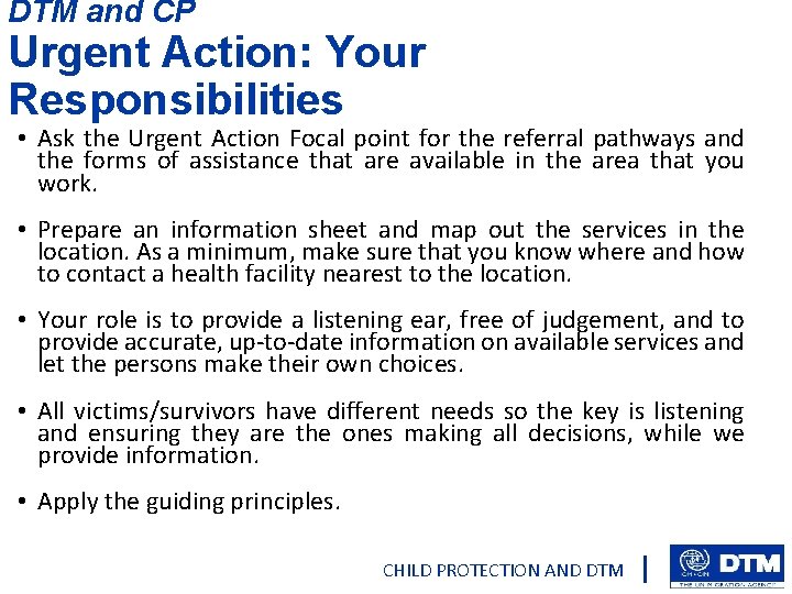 DTM and CP Urgent Action: Your Responsibilities • Ask the Urgent Action Focal point