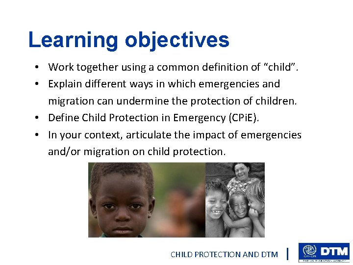 Learning objectives • Work together using a common definition of “child”. • Explain different