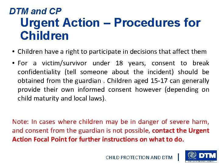 DTM and CP Urgent Action – Procedures for Children • Children have a right