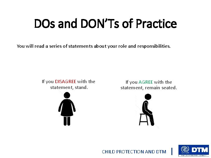 DOs and DON’Ts of Practice You will read a series of statements about your