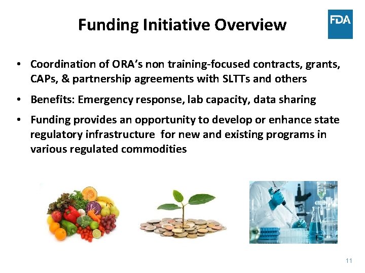 Funding Initiative Overview • Coordination of ORA’s non training-focused contracts, grants, CAPs, & partnership