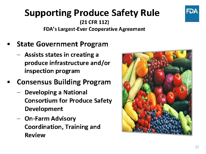 Supporting Produce Safety Rule (21 CFR 112) FDA’s Largest-Ever Cooperative Agreement • State Government