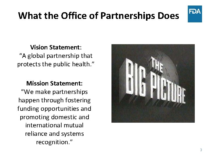 What the Office of Partnerships Does Vision Statement: “A global partnership that protects the