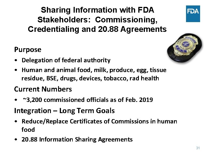 Sharing Information with FDA Stakeholders: Commissioning, Credentialing and 20. 88 Agreements Purpose • Delegation