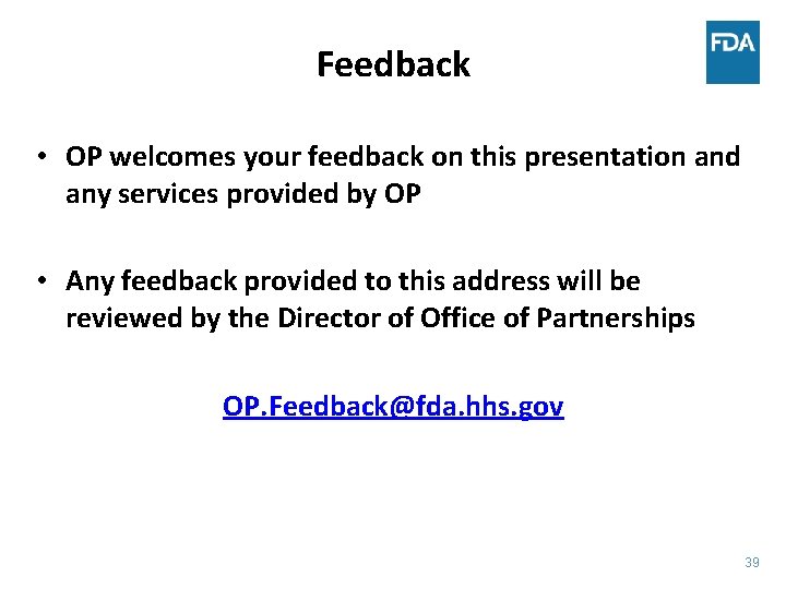 Feedback • OP welcomes your feedback on this presentation and any services provided by