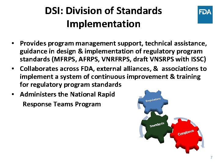 DSI: Division of Standards Implementation • Provides program management support, technical assistance, guidance in